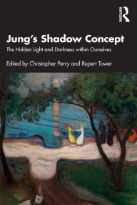 Title: Jung's Shadow Concept: The Hidden Light and Darkness within Ourselves, Author: Christopher Perry