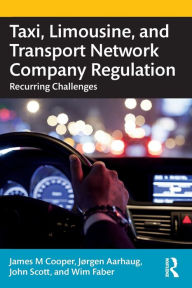 Title: Taxi, Limousine, and Transport Network Company Regulation: Recurring Challenges, Author: James M. Cooper