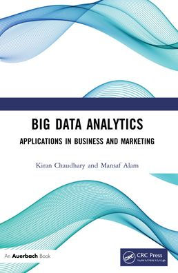 Big Data Analytics: Applications Business and Marketing