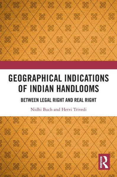 Geographical Indications of Indian Handlooms: Between Legal Right and Real