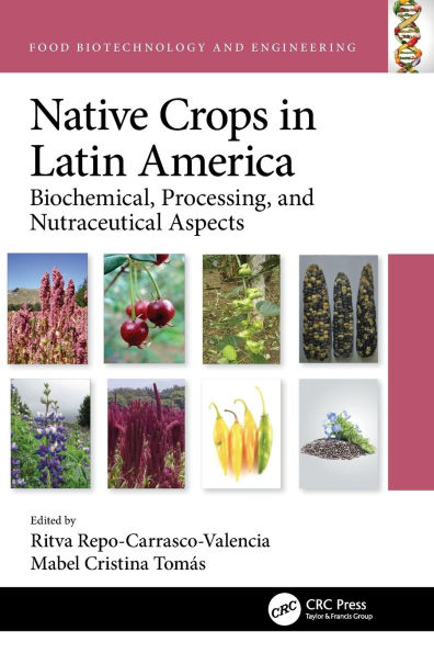 Native Crops Latin America: Biochemical, Processing, and Nutraceutical Aspects