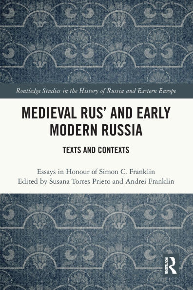 Medieval Rus' and Early Modern Russia: Texts Contexts