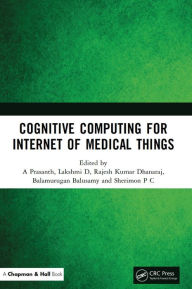 Title: Cognitive Computing for Internet of Medical Things, Author: A Prasanth