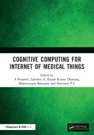 Title: Cognitive Computing for Internet of Medical Things, Author: A Prasanth