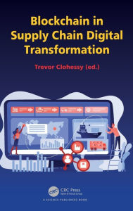Title: Blockchain in Supply Chain Digital Transformation, Author: Trevor Clohessy