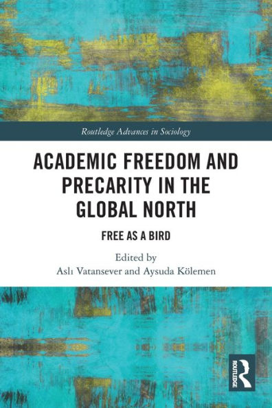 Academic Freedom and Precarity the Global North: Free as a Bird