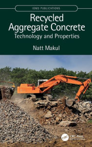 Title: Recycled Aggregate Concrete: Technology and Properties, Author: Natt Makul