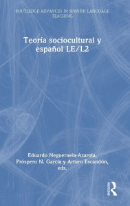 Title: Teoría sociocultural y español LE/L2, Author: Eduardo Negueruela-Azarola