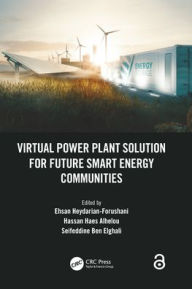 Title: Virtual Power Plant Solution for Future Smart Energy Communities, Author: Ehsan Heydarian-Forushani