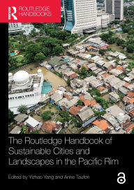 Title: The Routledge Handbook of Sustainable Cities and Landscapes in the Pacific Rim, Author: Yizhao Yang