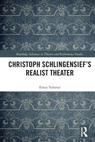 Title: Christoph Schlingensief's Realist Theater, Author: Ilinca Todorut