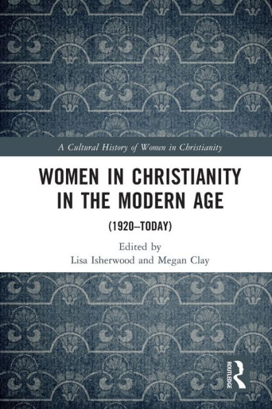 Women Christianity the Modern Age: (1920-today)
