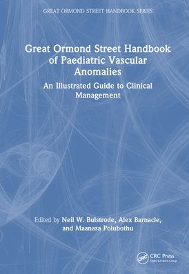 Great Ormond Street Handbook of Paediatric Vascular Anomalies: An Illustrated Guide to Clinical Management