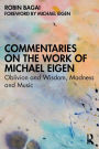Commentaries on the Work of Michael Eigen: Oblivion and Wisdom, Madness and Music