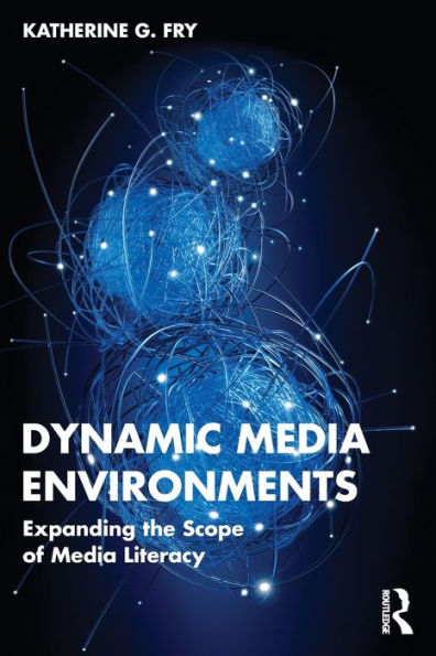 Dynamic Media Environments: Expanding the Scope of Literacy