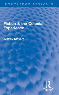 Fiction & the Colonial Experience