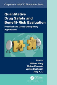 Title: Quantitative Drug Safety and Benefit Risk Evaluation: Practical and Cross-Disciplinary Approaches, Author: William Wang