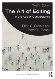 Title: The Art of Editing: in the Age of Convergence International Student Edition, Author: Brian S. Brooks