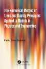 The Numerical Method of Lines and Duality Principles Applied to Models in Physics and Engineering