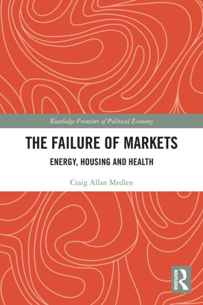 The Failure of Markets: Energy, Housing and Health