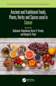 Free download of textbooks Ancient and Traditional Foods, Plants, Herbs and Spices used in Cancer (English Edition)