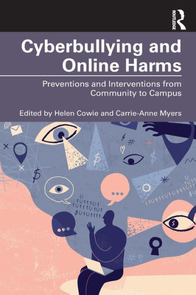 Cyberbullying and Online Harms: Preventions Interventions from Community to Campus