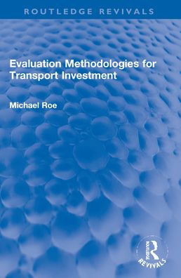 Evaluation Methodologies for Transport Investment