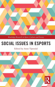 Title: Social Issues in Esports, Author: Anne Tjønndal