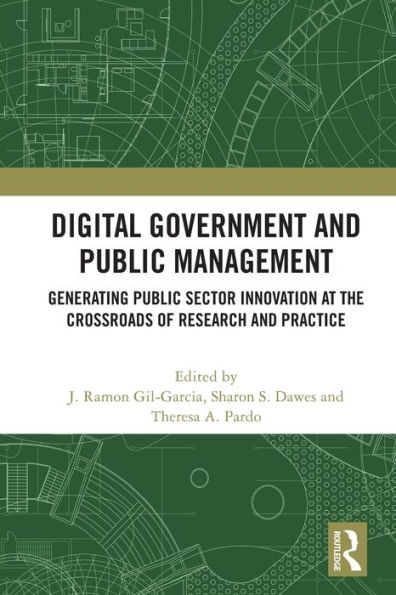 Digital Government and Public Management: Generating Sector Innovation at the Crossroads of Research Practice