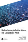 Machine Learning for Decision Sciences with Case Studies in Python