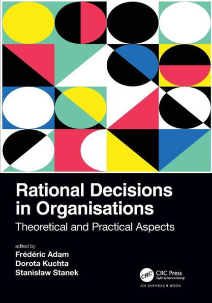 Rational Decisions Organisations: Theoretical and Practical Aspects