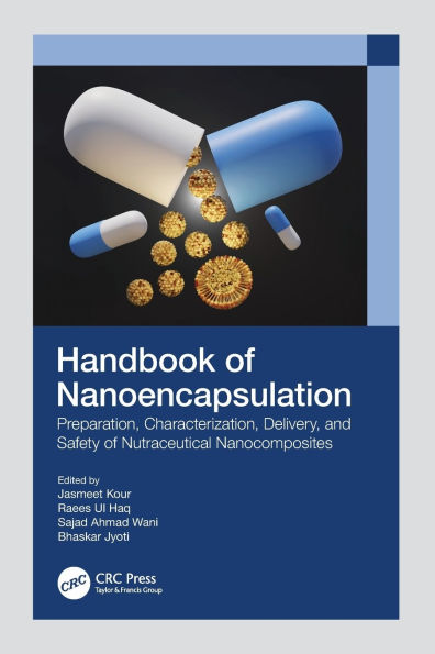 Handbook of Nanoencapsulation: Preparation, Characterization, Delivery, and Safety Nutraceutical Nanocomposites