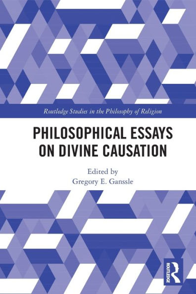 Philosophical Essays on Divine Causation