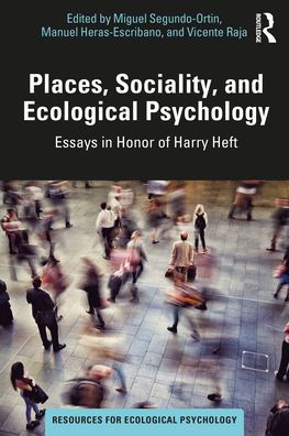 Places, Sociality, and Ecological Psychology: Essays Honor of Harry Heft