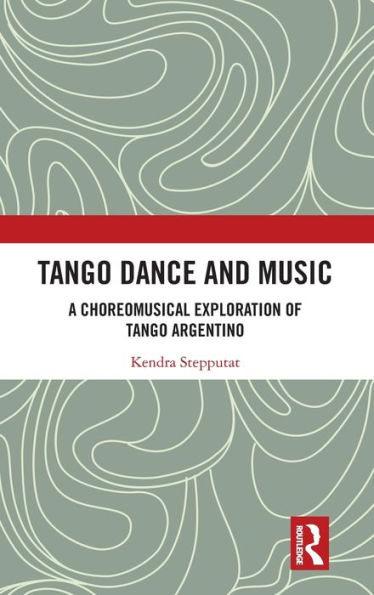 Tango Dance and Music: A Choreomusical Exploration of Tango Argentino