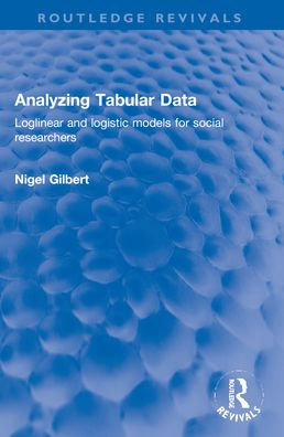 Analyzing Tabular Data: Loglinear and logistic models for social researchers