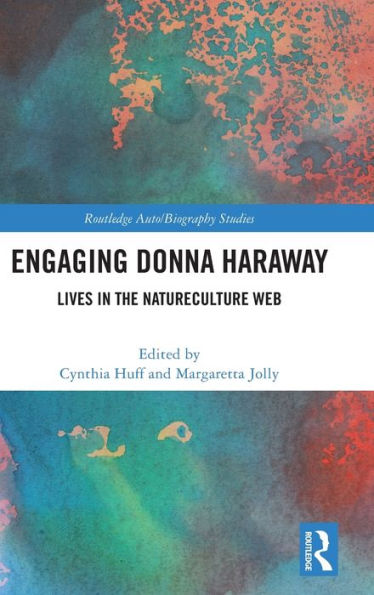Engaging Donna Haraway: Lives in the Natureculture Web