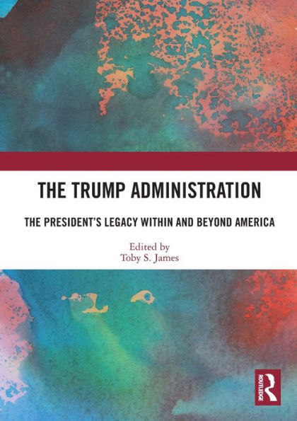 The Trump Administration: President's Legacy Within and Beyond America