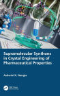 Supramolecular Synthons in Crystal Engineering of Pharmaceutical Properties