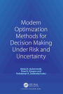 Modern Optimization Methods for Decision Making Under Risk and Uncertainty