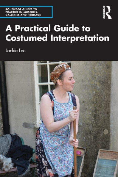 A Practical Guide to Costumed Interpretation