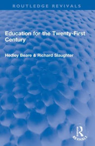 Title: Education for the Twenty-First Century, Author: Hedley Beare