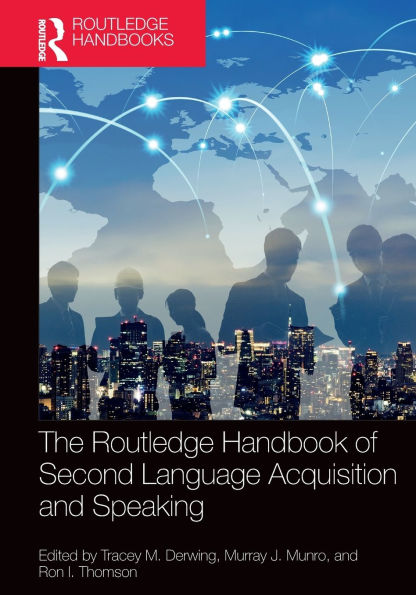 The Routledge Handbook of Second Language Acquisition and Speaking