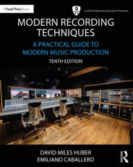 Free pdf free ebook download Modern Recording Techniques: A Practical Guide to Modern Music Production PDF by David Miles Huber, Emiliano Caballero, Robert Runstein 9781032197159