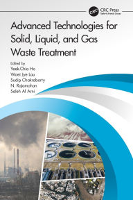 Title: Advanced Technologies for Solid, Liquid, and Gas Waste Treatment, Author: Saleh Al Arni