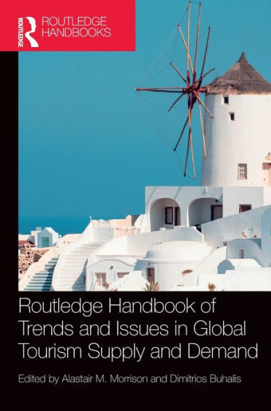 Routledge Handbook of Trends and Issues Global Tourism Supply Demand