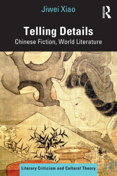 Telling Details: Chinese Fiction, World Literature