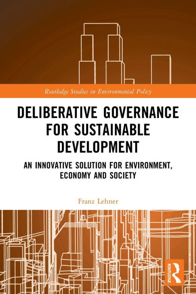 Deliberative Governance for Sustainable Development: An Innovative Solution Environment, Economy and Society