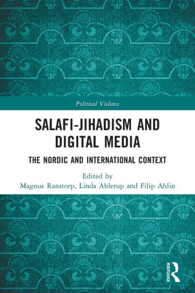 Salafi-Jihadism and Digital Media: The Nordic International Context
