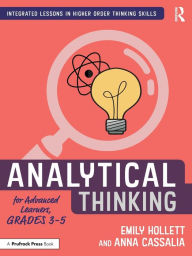 Title: Analytical Thinking for Advanced Learners, Grades 3-5, Author: Emily Hollett